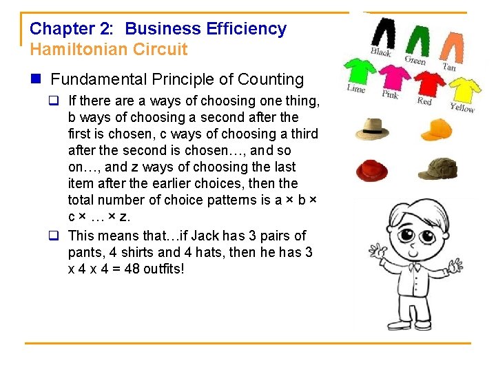 Chapter 2: Business Efficiency Hamiltonian Circuit n Fundamental Principle of Counting q If there