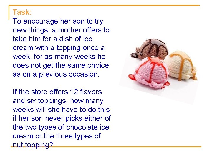 Task: To encourage her son to try new things, a mother offers to take