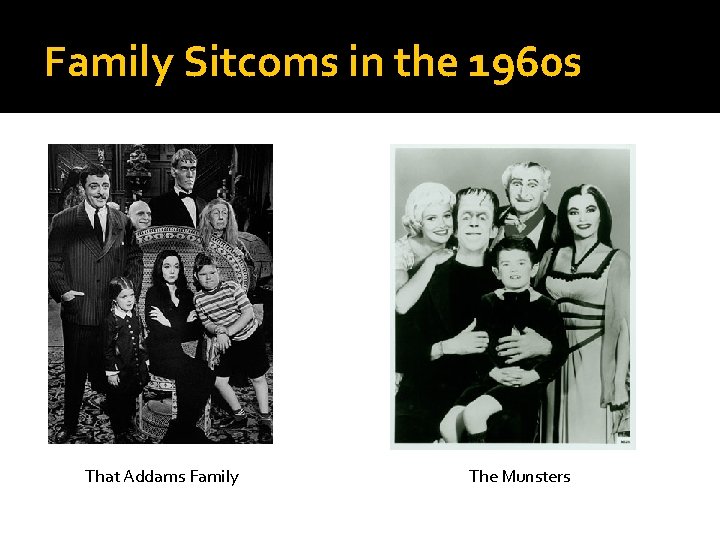 Family Sitcoms in the 1960 s That Addams Family The Munsters 