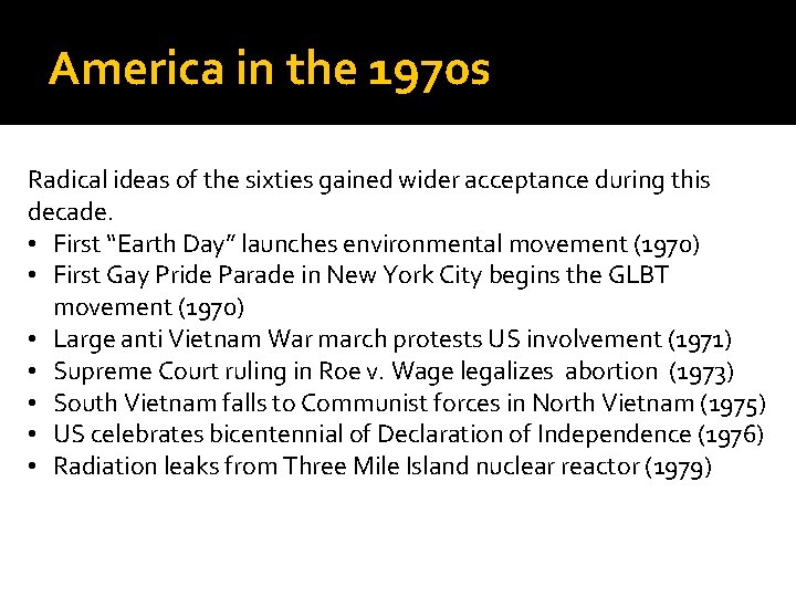 America in the 1970 s Radical ideas of the sixties gained wider acceptance during