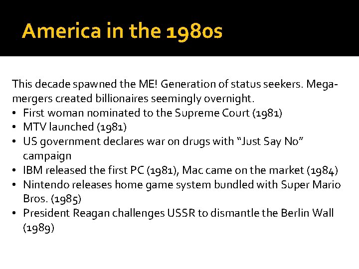 America in the 1980 s This decade spawned the ME! Generation of status seekers.