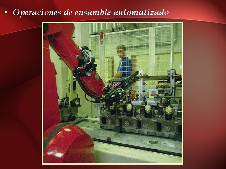 § Operaciones de ensamble automatizado 