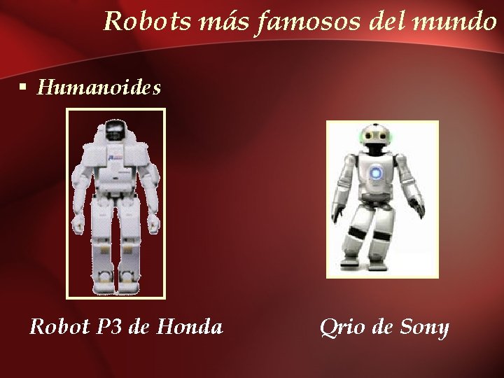 Robots más famosos del mundo § Humanoides Robot P 3 de Honda Qrio de