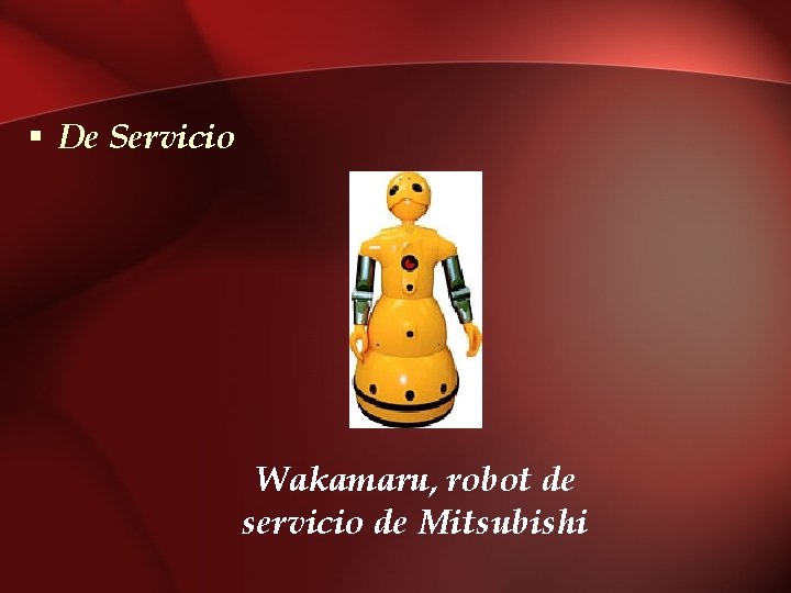 § De Servicio Wakamaru, robot de servicio de Mitsubishi 