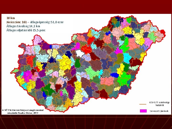 30 km Járásszám: 161 – átlagnépesség: 51, 8 ezer Átlagos távolság 14, 1 km