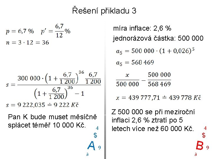 Řešení přikladu 3 míra inflace: 2, 6 % jednorázová částka: 500 000 Z 500