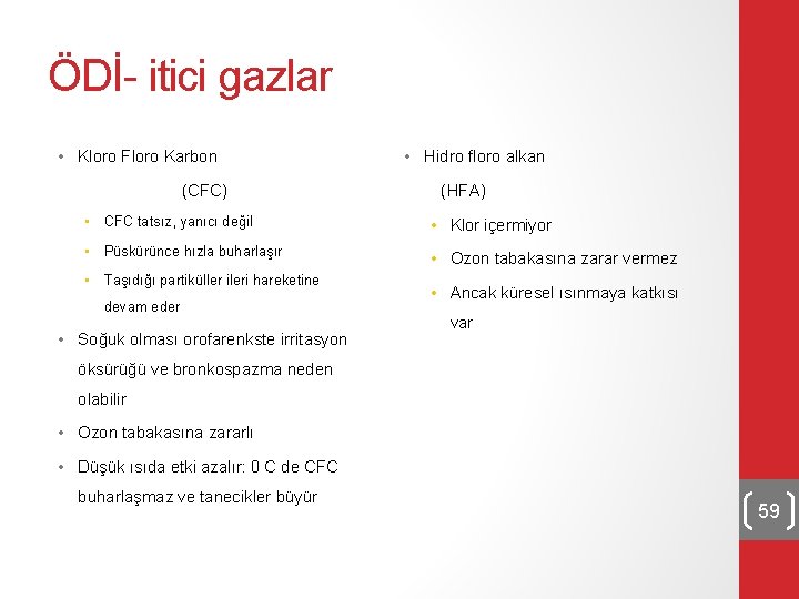 ÖDİ- itici gazlar • Kloro Floro Karbon (CFC) • Hidro floro alkan (HFA) •