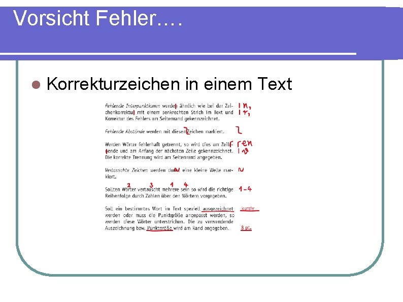 Vorsicht Fehler…. l Korrekturzeichen in einem Text 