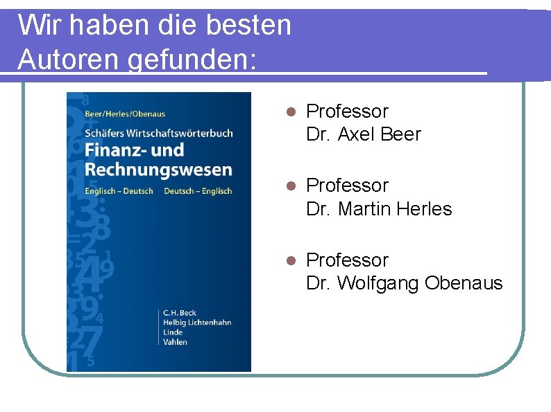 Wir haben die besten Autoren gefunden: l Professor Dr. Axel Beer l Professor Dr.