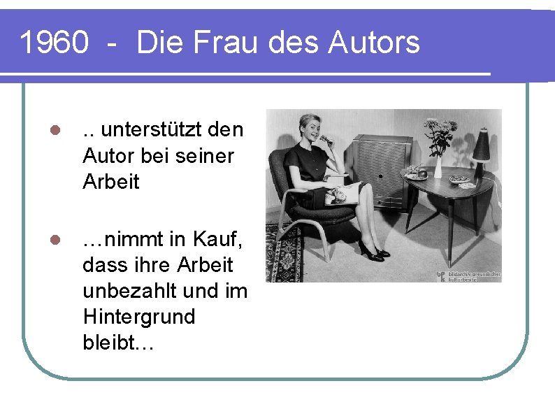 1960 - Die Frau des Autors l . . unterstützt den Autor bei seiner