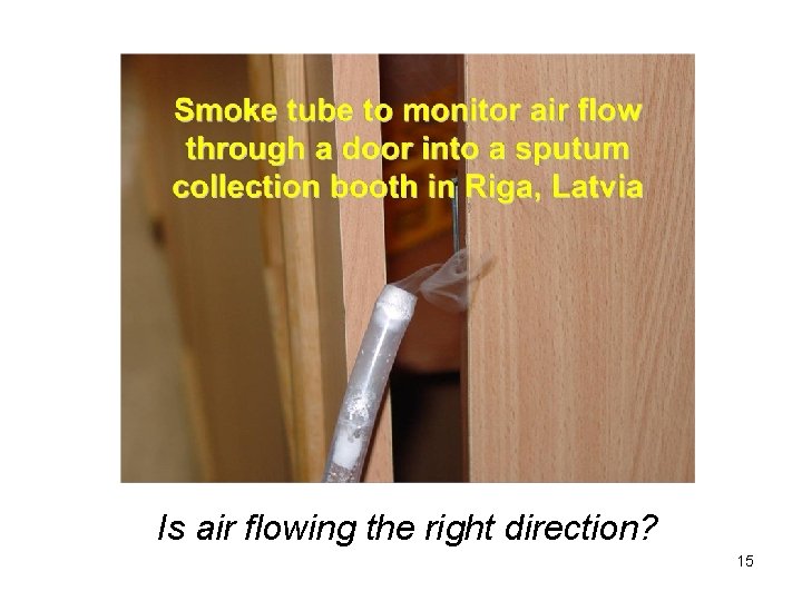 Is air flowing the right direction? 15 