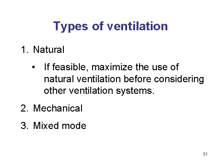 Types of ventilation 1. Natural • If feasible, maximize the use of natural ventilation