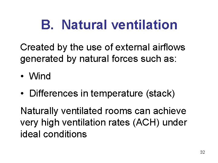 B. Natural ventilation Created by the use of external airflows generated by natural forces
