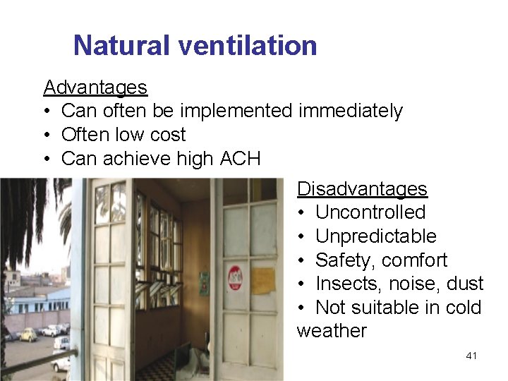 Natural ventilation Advantages • Can often be implemented immediately • Often low cost •