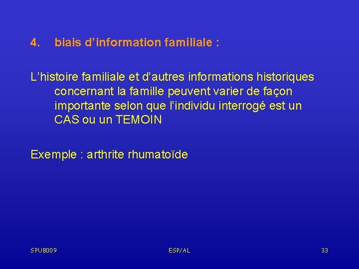 4. biais d’information familiale : L’histoire familiale et d’autres informations historiques concernant la famille