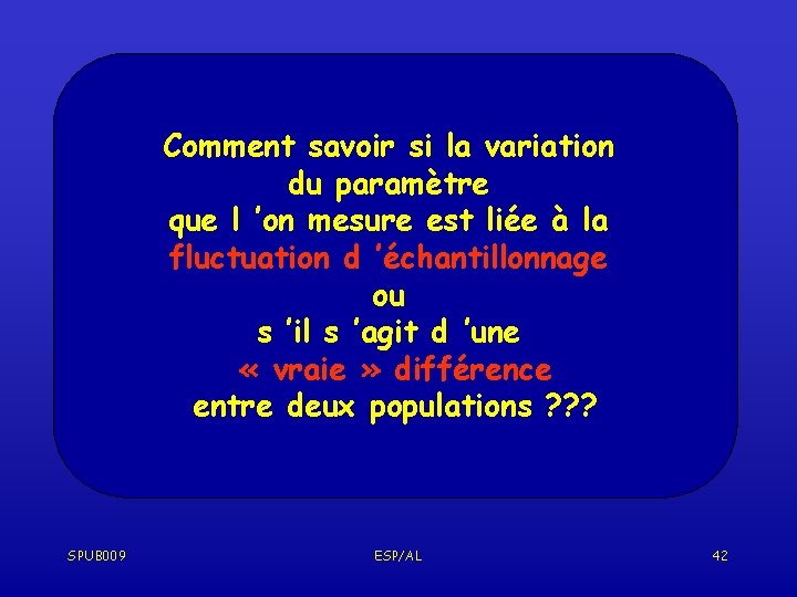 Comment savoir si la variation du paramètre que l ’on mesure est liée à