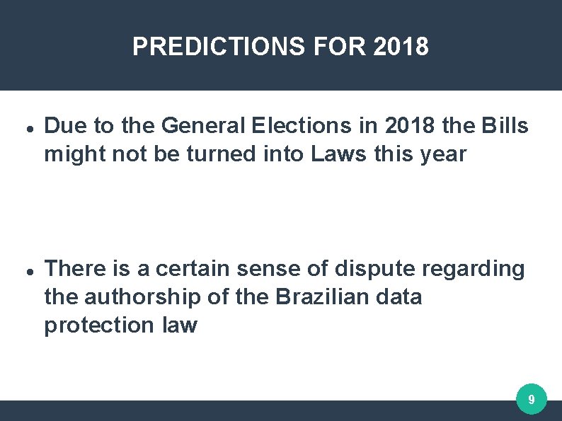 PREDICTIONS FOR 2018 Due to the General Elections in 2018 the Bills might not