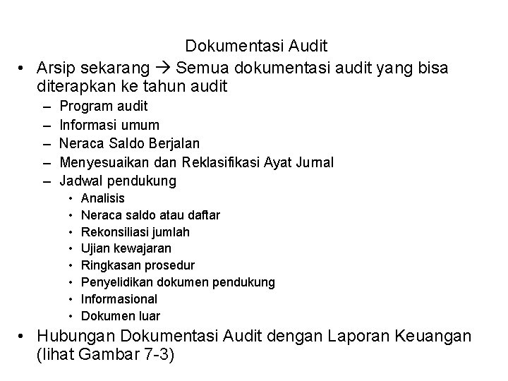 Dokumentasi Audit • Arsip sekarang Semua dokumentasi audit yang bisa diterapkan ke tahun audit