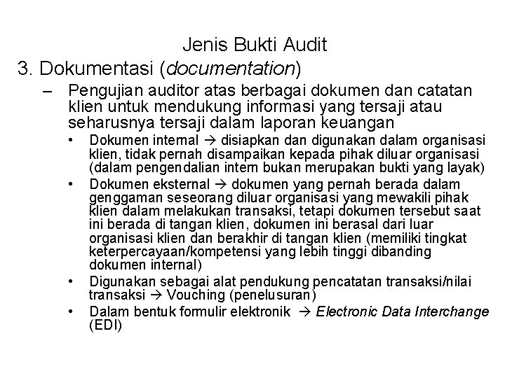 Jenis Bukti Audit 3. Dokumentasi (documentation) – Pengujian auditor atas berbagai dokumen dan catatan