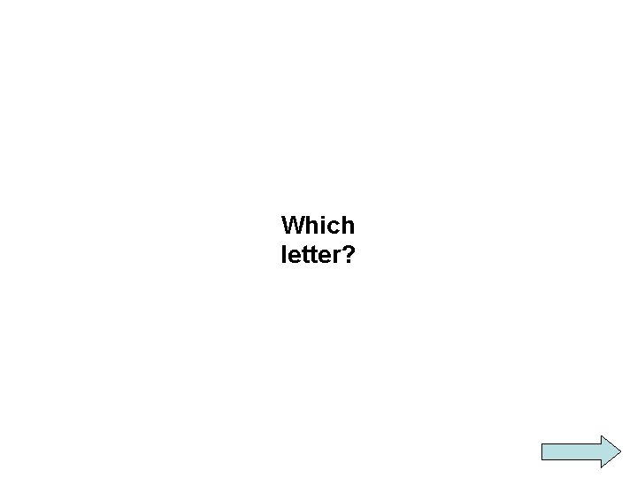 Which letter? 