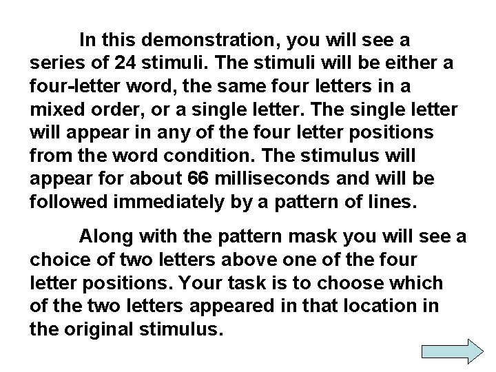 In this demonstration, you will see a series of 24 stimuli. The stimuli will