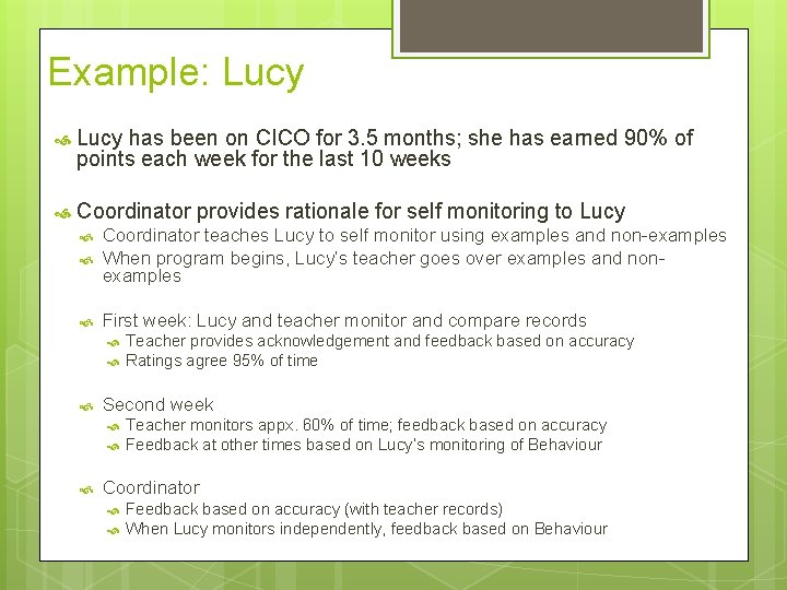 Example: Lucy has been on CICO for 3. 5 months; she has earned 90%