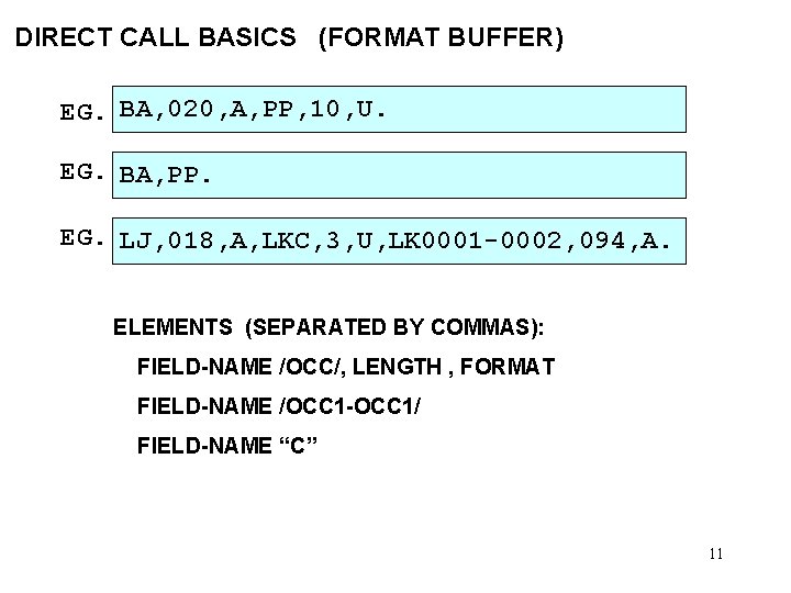 DIRECT CALL BASICS (FORMAT BUFFER) EG. BA, 020, A, PP, 10, U. EG. BA,