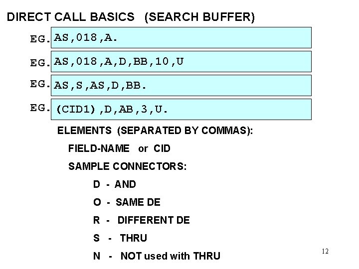 DIRECT CALL BASICS (SEARCH BUFFER) EG. AS, 018, A, D, BB, 10, U EG.