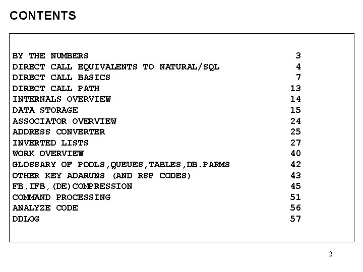 CONTENTS BY THE NUMBERS DIRECT CALL EQUIVALENTS TO NATURAL/SQL DIRECT CALL BASICS DIRECT CALL