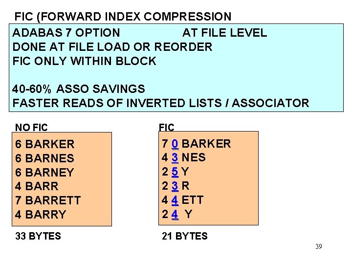 FIC (FORWARD INDEX COMPRESSION ADABAS 7 OPTION AT FILE LEVEL DONE AT FILE LOAD