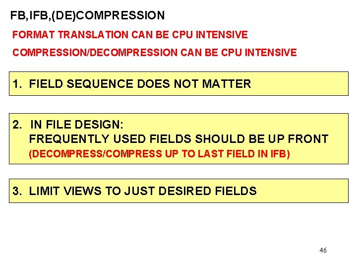 FB, IFB, (DE)COMPRESSION FORMAT TRANSLATION CAN BE CPU INTENSIVE COMPRESSION/DECOMPRESSION CAN BE CPU INTENSIVE