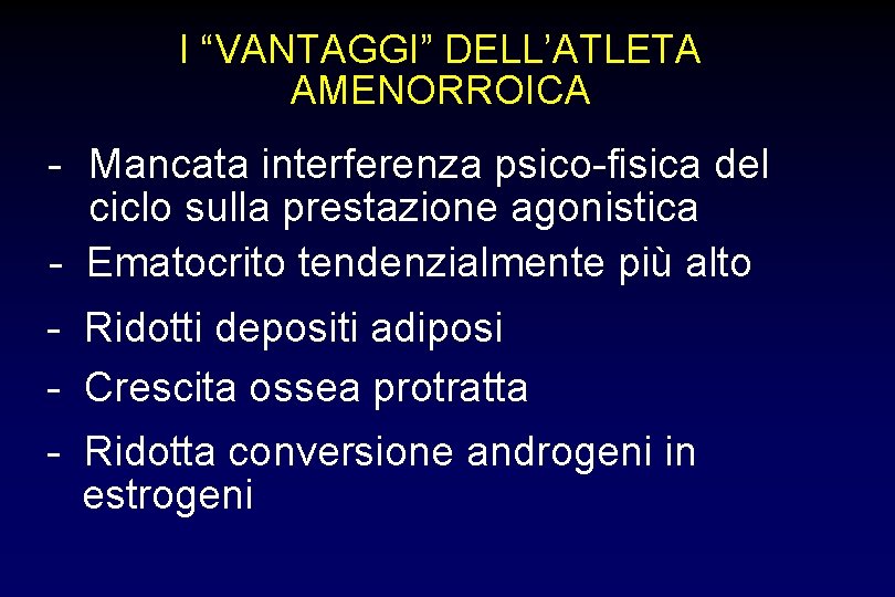 I “VANTAGGI” DELL’ATLETA AMENORROICA - Mancata interferenza psico-fisica del ciclo sulla prestazione agonistica -