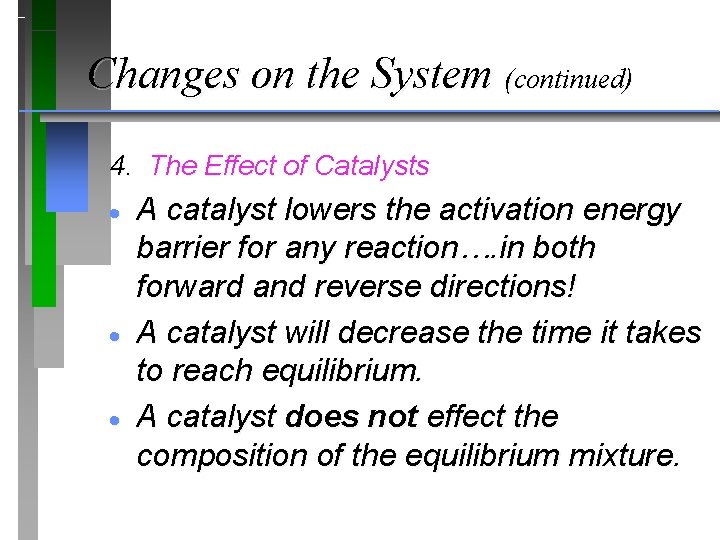 Changes on the System (continued) 4. The Effect of Catalysts · · · A