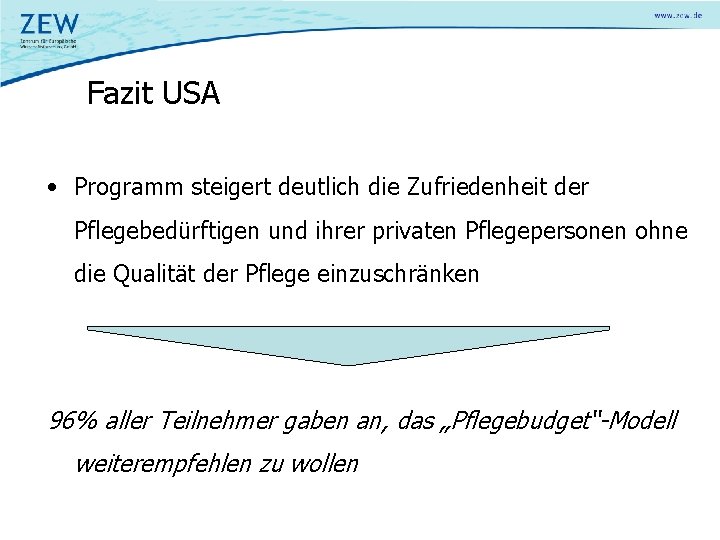 Fazit USA • Programm steigert deutlich die Zufriedenheit der Pflegebedürftigen und ihrer privaten Pflegepersonen