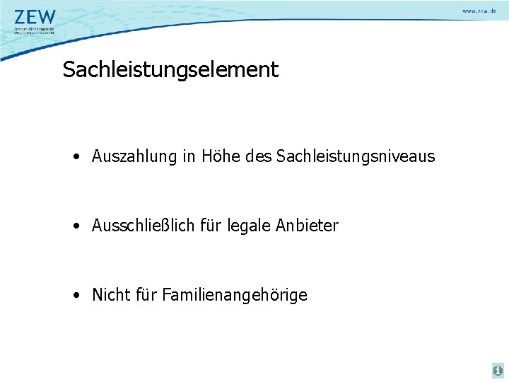 Sachleistungselement • Auszahlung in Höhe des Sachleistungsniveaus • Ausschließlich für legale Anbieter • Nicht