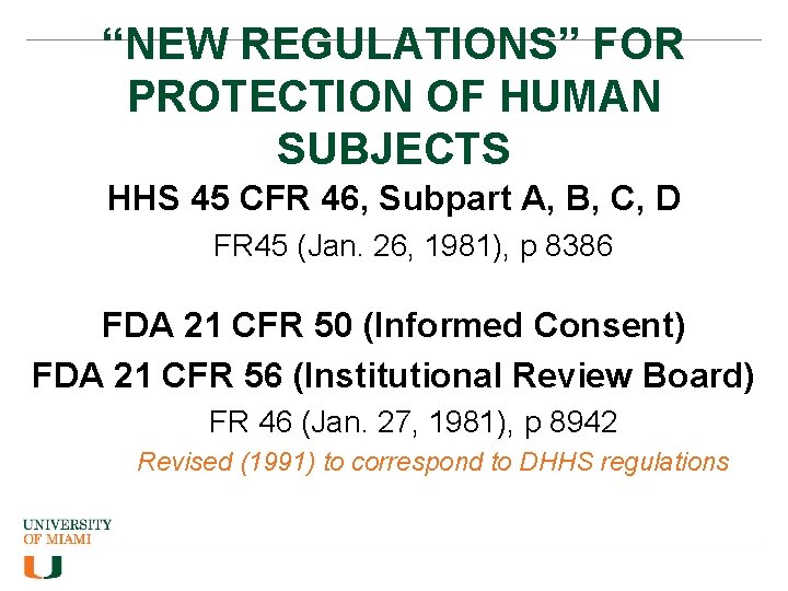 “NEW REGULATIONS” FOR PROTECTION OF HUMAN SUBJECTS HHS 45 CFR 46, Subpart A, B,