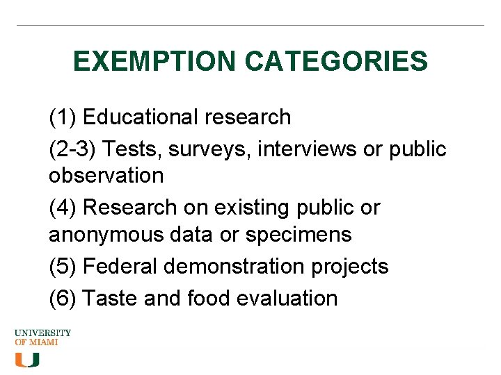 EXEMPTION CATEGORIES (1) Educational research (2 -3) Tests, surveys, interviews or public observation (4)