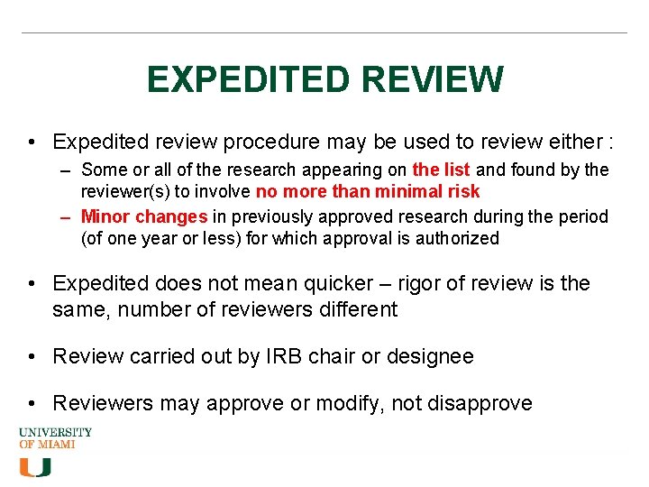 EXPEDITED REVIEW • Expedited review procedure may be used to review either : –