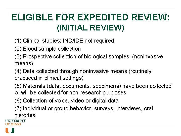 ELIGIBLE FOR EXPEDITED REVIEW: (INITIAL REVIEW) (1) Clinical studies: IND/IDE not required (2) Blood