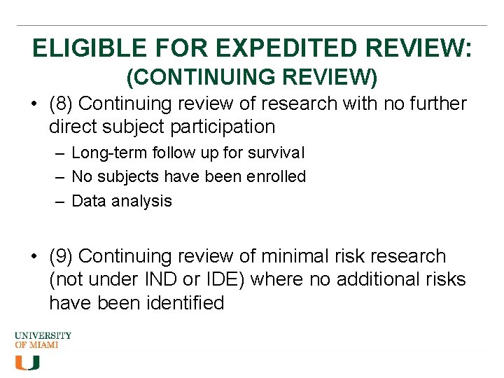 ELIGIBLE FOR EXPEDITED REVIEW: (CONTINUING REVIEW) • (8) Continuing review of research with no