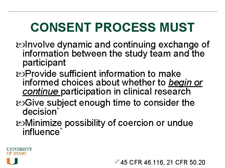 CONSENT PROCESS MUST Involve dynamic and continuing exchange of information between the study team