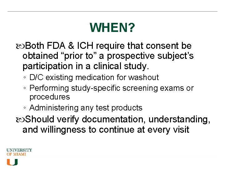 WHEN? Both FDA & ICH require that consent be obtained “prior to” a prospective