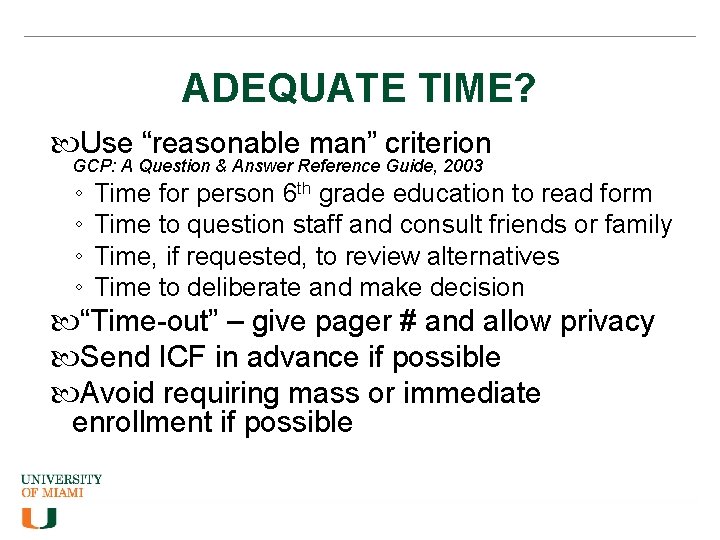 ADEQUATE TIME? Use “reasonable man” criterion GCP: A Question & Answer Reference Guide, 2003