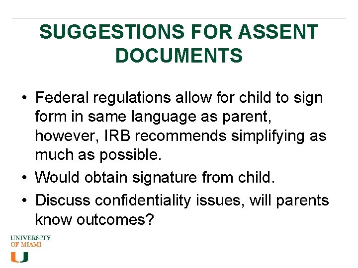 SUGGESTIONS FOR ASSENT DOCUMENTS • Federal regulations allow for child to sign form in
