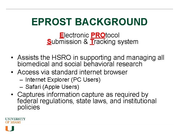 EPROST BACKGROUND Electronic PROtocol Submission & Tracking system • Assists the HSRO in supporting
