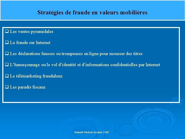 Stratégies de fraude en valeurs mobilières q Les ventes pyramidales q La fraude sur