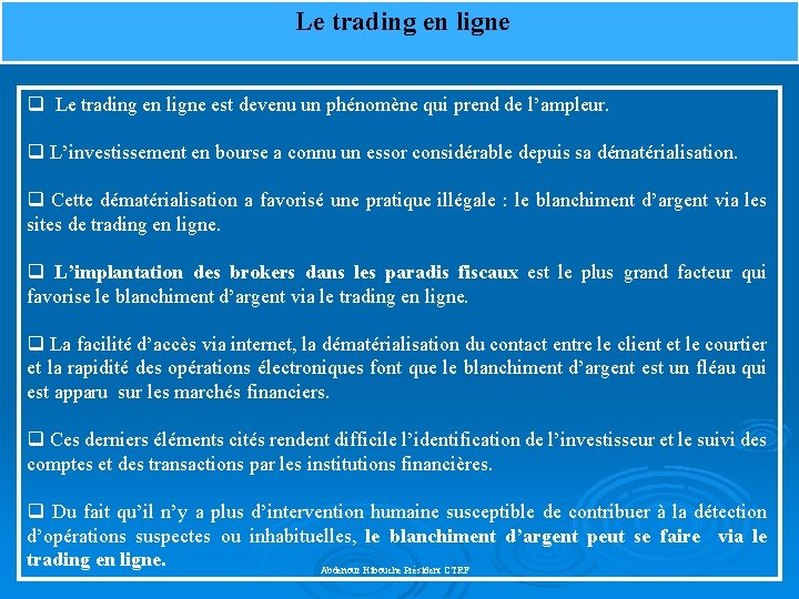  Le trading en ligne q Le trading en ligne est devenu un phénomène