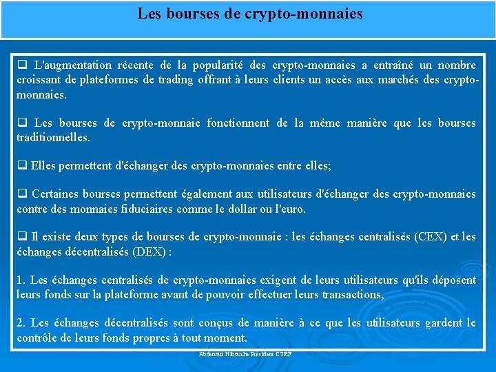  Les bourses de crypto-monnaies q L'augmentation récente de la popularité des crypto-monnaies a