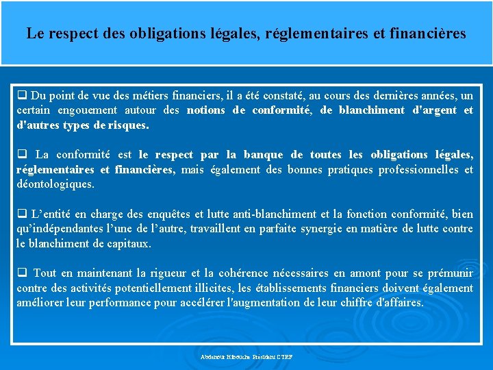 Le respect des obligations légales, réglementaires et financières q Du point de vue des