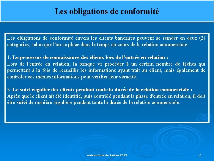 Les obligations de conformité envers les clients bancaires peuvent se scinder en deux (2)